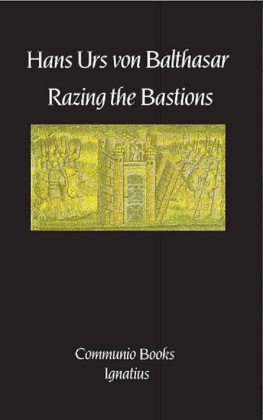 Hans Urs von Balthasar - Razing the Bastions: On the Church in This Age