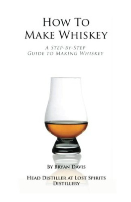 Bryan A Davis - How To Make Whiskey: A Step-by-Step Guide to Making Whiskey