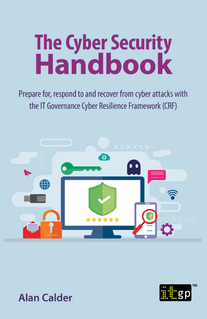 The Cyber Security Handbook Prepare for respond to and recover from cyber - photo 2