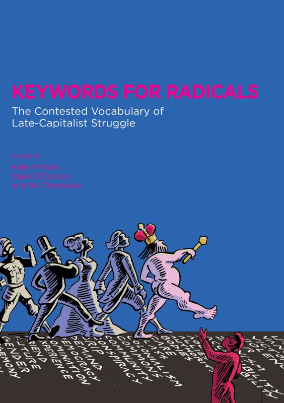 Keywords for Radicals The Contested Vocabulary of Late-Capitalist Struggle - photo 1