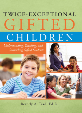 Beverly A. Trail - Twice-Exceptional Gifted Children