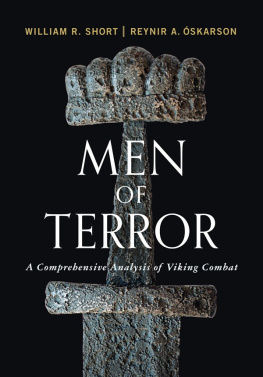 William R. Short - Men of Terror: A Comprehensive Analysis of Viking Combat