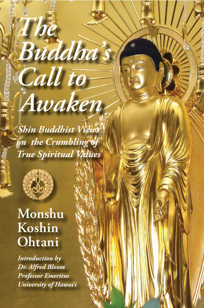 MONSHU KOSHIN OHTANI The Buddhas Call to Awaken Shin Buddhist Views on - photo 1