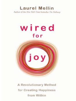 Laurel Mellin - Wired for Joy: A Revolutionary Method for Creating Happiness from Within