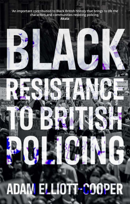 Adam Elliott-Cooper Black resistance to British policing