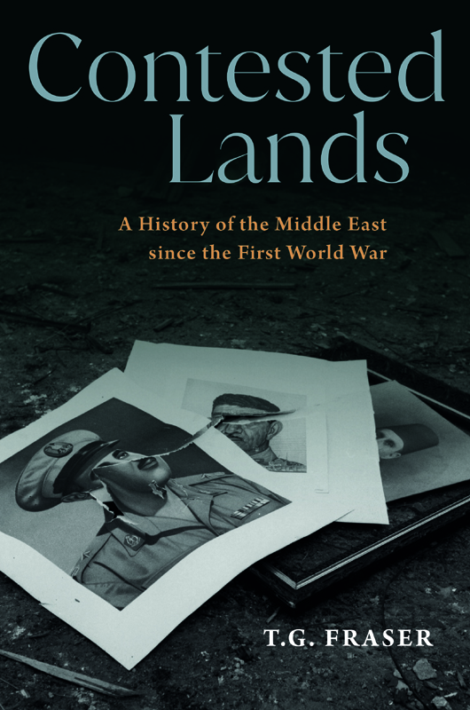 Contested Lands - A History of the Middle East Since the First World War - image 1