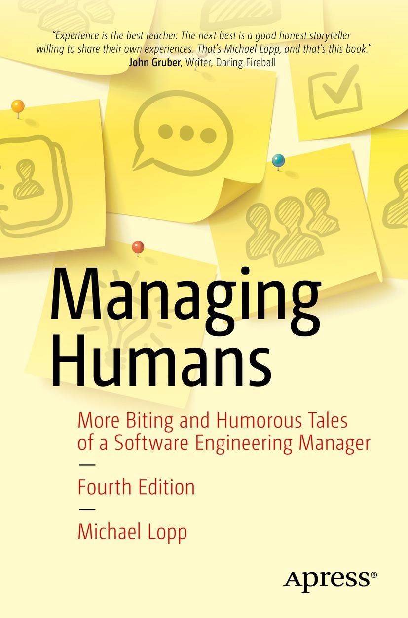 Book cover of Managing Humans Michael Lopp Managing Humans More Biting - photo 1