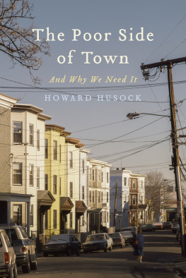 Howard A. Husock The Poor Side of Town: And Why We Need It