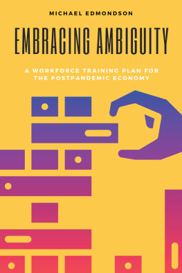 Michael Edmondson Embracing Ambiguity: A Workforce Training Plan for the Postpandemic Economy