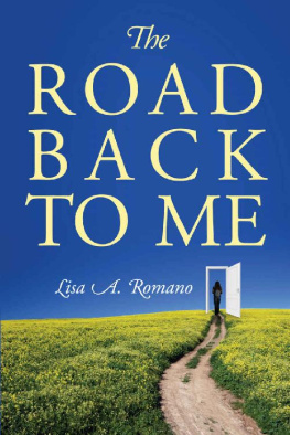 Lisa A Romano The Road Back to Me: Healing and Recovering From Co-dependency, Addiction, Enabling, and Low Self Esteem.