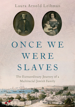 Laura Arnold Leibman - Once We Were Slaves - The Extraordinary Journey of a Multi-Racial Jewish Family