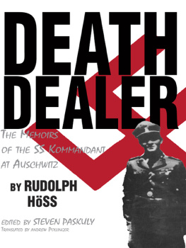 Rudolf Hoss - Death Dealer - The Memoirs of the SS Kommandant at Auschwitz