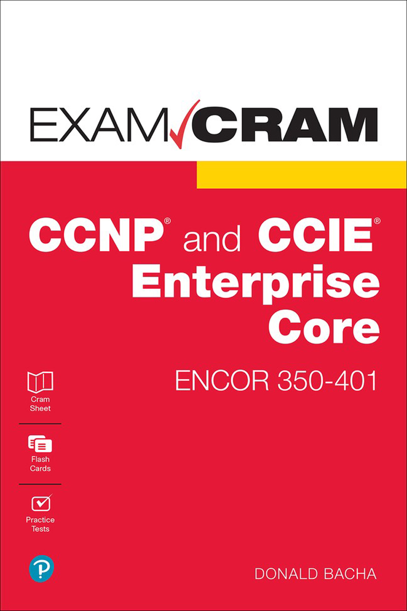 CCNP and CCIE Enterprise Core ENCOR 350-401 Exam Cram Donald Bacha CCNP and - photo 1