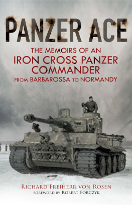 Richard Freiherr von Rosen - Panzer Ace - The Memoirs of an Iron Cross Panzer Commander From Barbarossa to Normandy