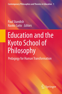 Paul Standish Education and the Kyoto School of Philosophy: Pedagogy for Human Transformation