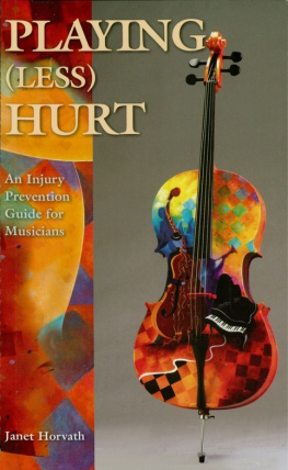 Janet Horvath - Playing (Less) Hurt: An Injury Prevention Guide for Musicians