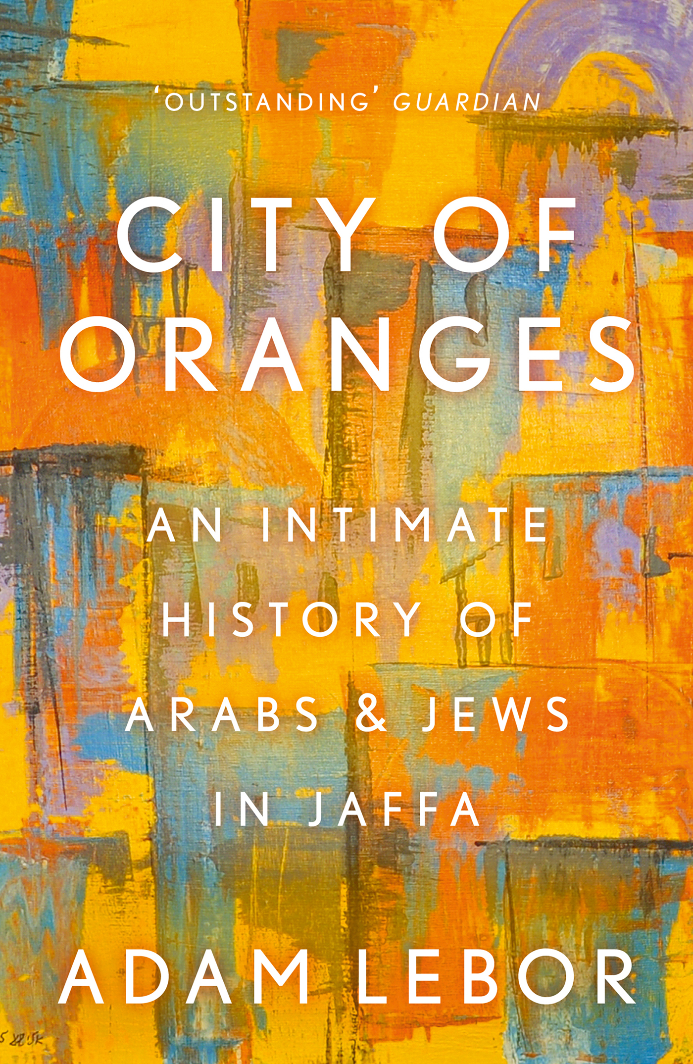 CITY OF ORANGES Adam LeBor wwwheadofzeuscom A new edition of this - photo 1