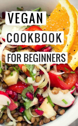 Micheal Collins - Vegan Cookbook For Beginners: Delicious And Easy Vegan Diet Recipes For Beginners