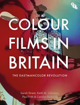 Sarah Street Colour Films in Britain: The Eastmancolor Revolution