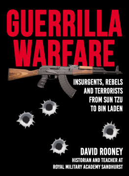 David Rooney - Guerrilla Warfare - Insurgents, Rebels and Terrorists from Sun Tzu to Bin Laden