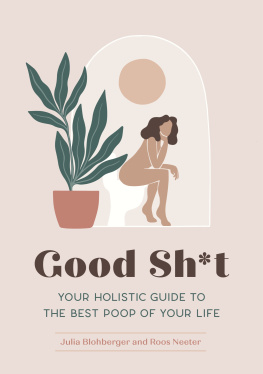 Julia Blohberger - Good Shit: Your Holistic Guide to the Best Poop of Your Life