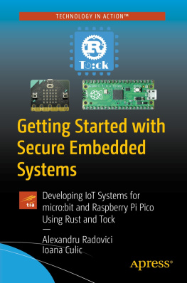 Alexandru Radovici - Getting Started with Secure Embedded Systems: Developing IoT Systems for micro:bit and Raspberry Pi Pico Using Rust and Tock