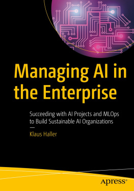 Klaus Haller - Managing AI in the Enterprise: Succeeding with AI Projects and MLOps to Build Sustainable AI Organizations