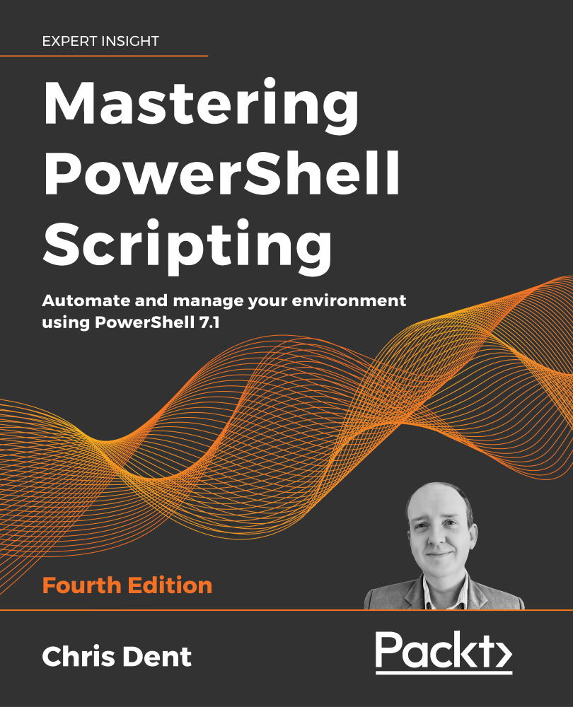 Mastering PowerShell Scripting Fourth Edition Automate and manage your - photo 1