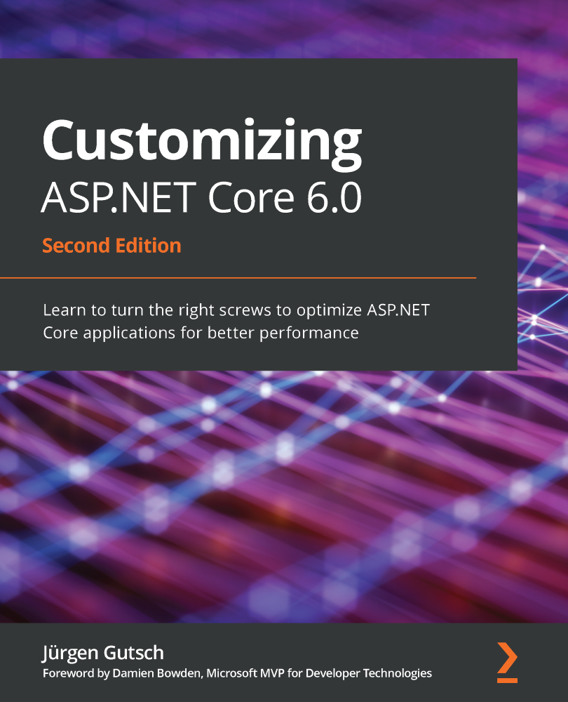 Customizing ASPNET Core 60 Second Edition Learn to turn the right screws to - photo 1