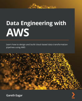 Gareth Eagar - Data Engineering with AWS: Learn how to design and build cloud-based data transformation pipelines using AWS