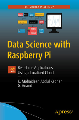 K. Mohaideen Abdul Kadhar - Data Science with Raspberry Pi: Real-Time Applications Using a Localized Cloud