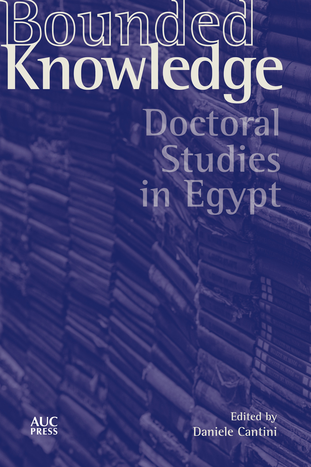 Bounded Knowledge Bounded Knowledge Doctoral Studies in Egypt Edited by - photo 1