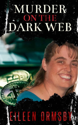 Eileen Ormsby - Murder on the Dark Web: True tales from the dark side of the internet