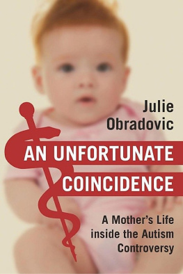 Julie Obradovic - An Unfortunate Coincidence: A Mothers Life inside the Autism Controversy
