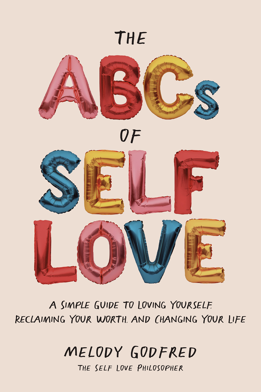 The ABCs of Self Love copyright 2022 by Melody Godfred All rights reserved No - photo 1