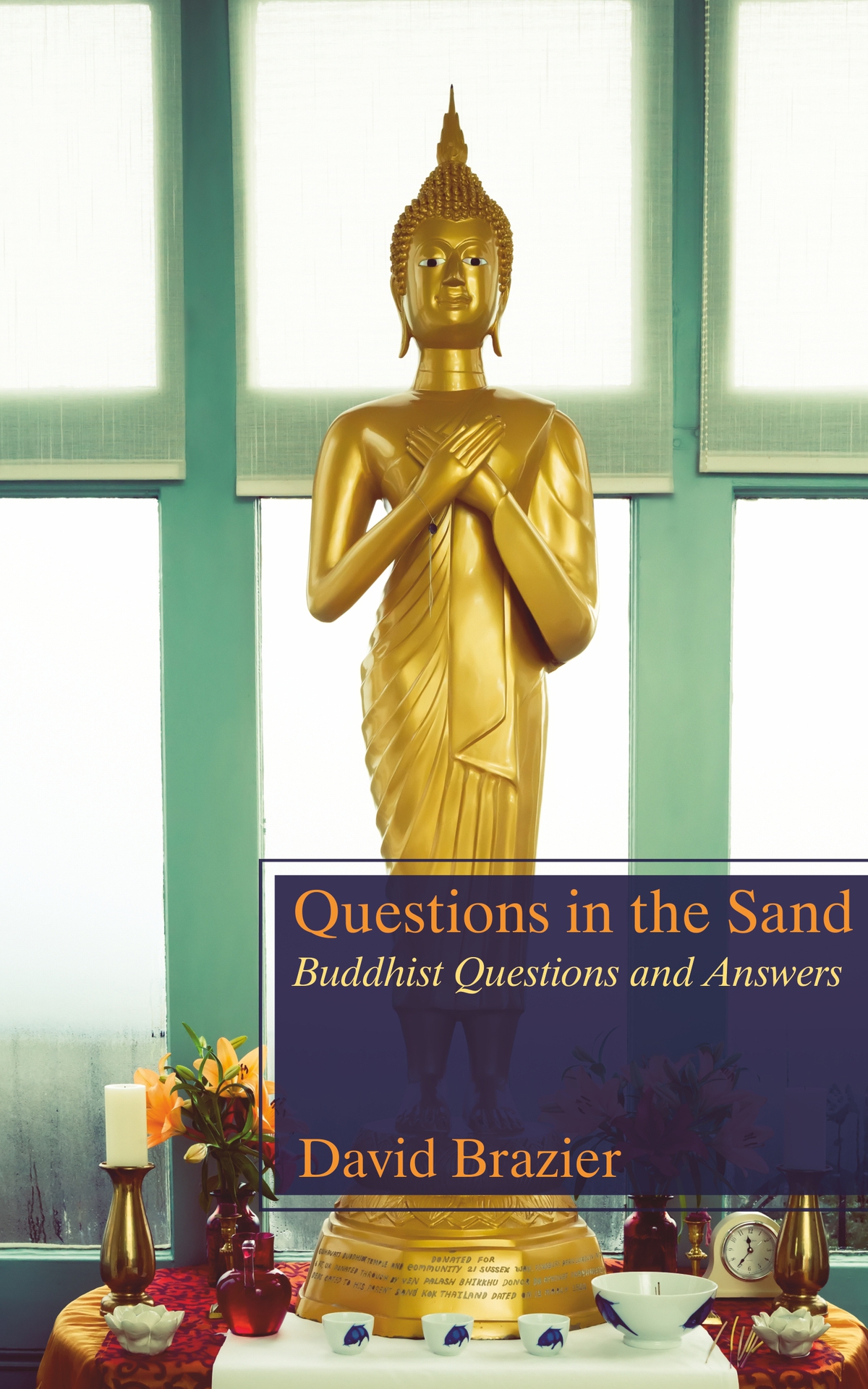 Questions in the Sand Buddhist Questions and Answers David Brazier Previous - photo 1