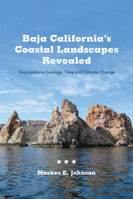 Markes E. Johnson - Baja Californias Coastal Landscapes Revealed: Excursions in Geologic Time and Climate Change