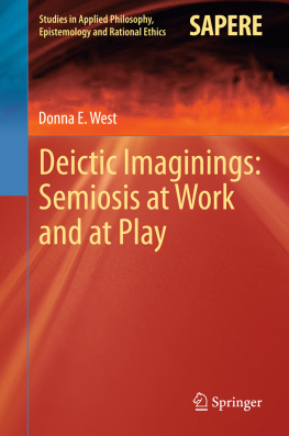 Donna E West - Deictic Imaginings: Semiosis at Work and at Play