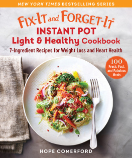 Hope Comerford (editor) Fix-It and Forget-It Instant Pot Light & Healthy Cookbook: 7-Ingredient Recipes for Weight Loss and Heart Health