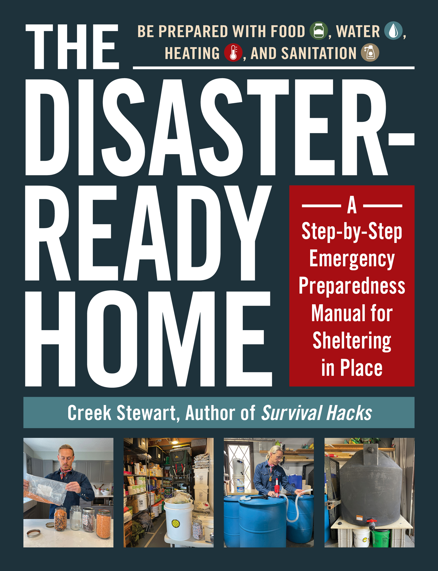 The Disaster-Ready Home Be Prepared With Food Water Heating and Sanitation A - photo 1