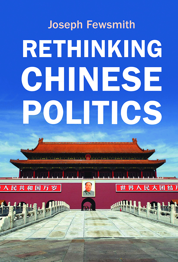 Contents Rethinking Chinese Politics Understanding Chinese politics has - photo 1