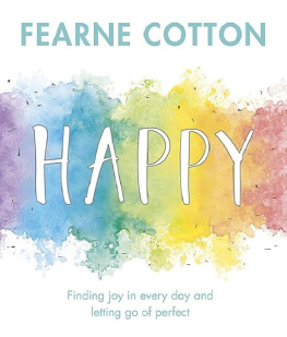 Fearne Cotton - Happy: Finding Joy in Every Day and Letting Go of Perfect