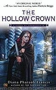 Diana Pharaoh Francis - The Hollow Crown: A Novel of Crosspointe