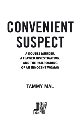 Tammy Mal - Convenient Suspect: A Double Murder, a Flawed Investigation, and the Railroading of an Innocent Woman