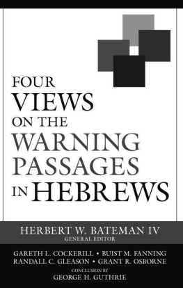 Herbert W. Bateman IV Four Views on the Warning Passages in Hebrews