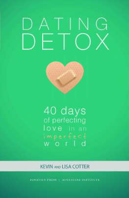 Kevin and Lisa Cotter - Dating Detox: 40 Days of Perfecting Love in an Imperfect World