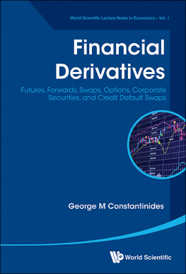 GEORGE MICHAEL CONSTANTINIDES - Financial Derivatives: Futures, Forwards, Swaps, Options, Corporate Securities, and Credit Default Swaps (World Scientific Lecture Notes in Economics)