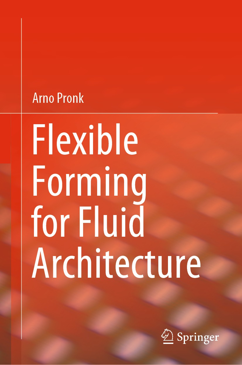 Book cover of Flexible Forming for Fluid Architecture Arno Pronk Flexible - photo 1