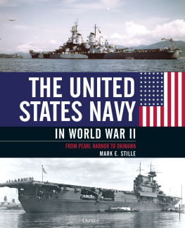 Mark Stille - The United States Navy in World War II: From Pearl Harbor to Okinawa