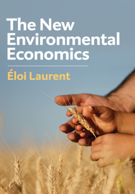 Eloi Laurent The New Environmental Economics: Sustainability and Justice